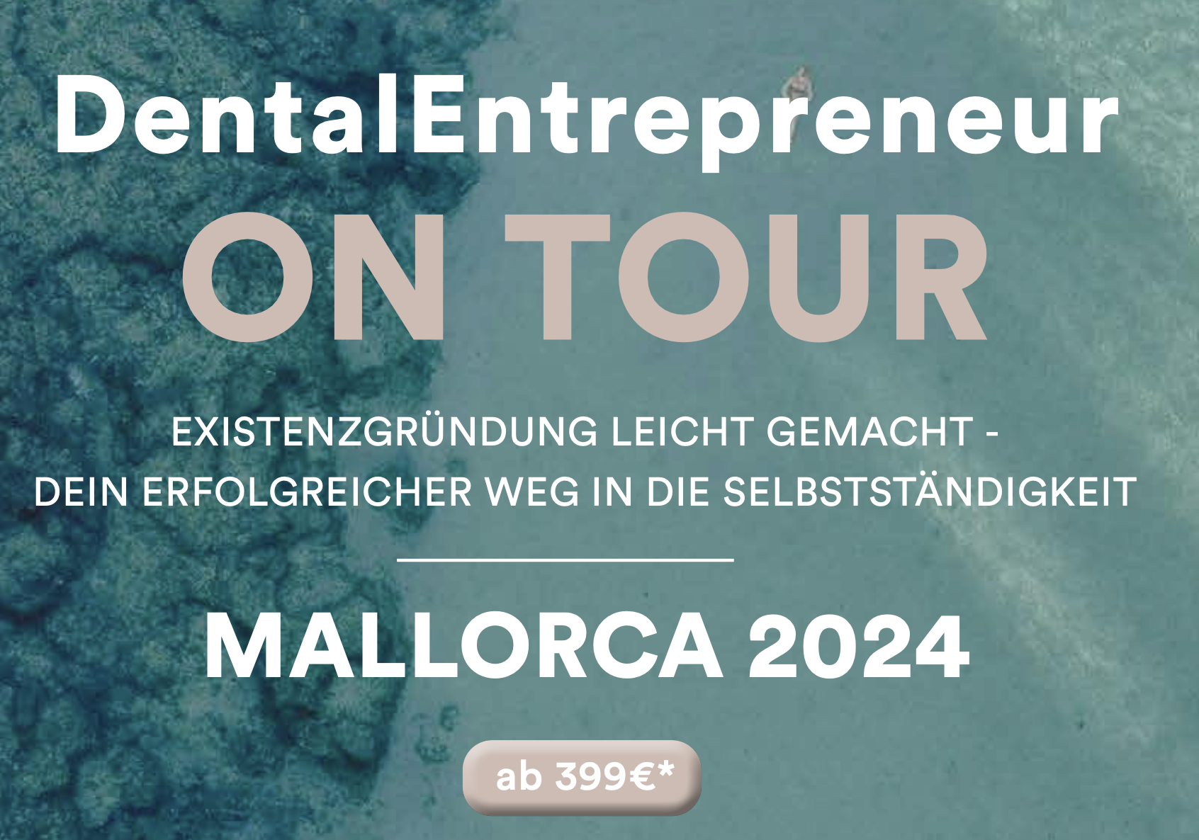 DentalEntrepreneur on Tour - Existenzgründerseminar auf Mallorca