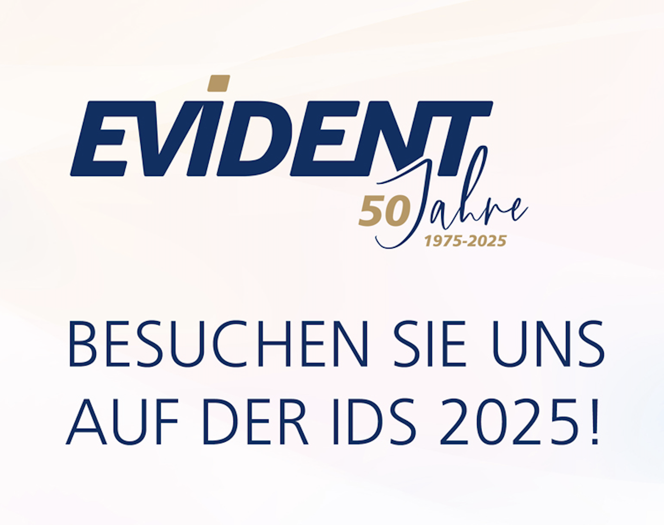 EVIDENT: 50 Jahre und innovativ wie eh und je